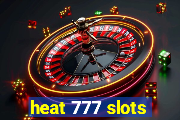 heat 777 slots